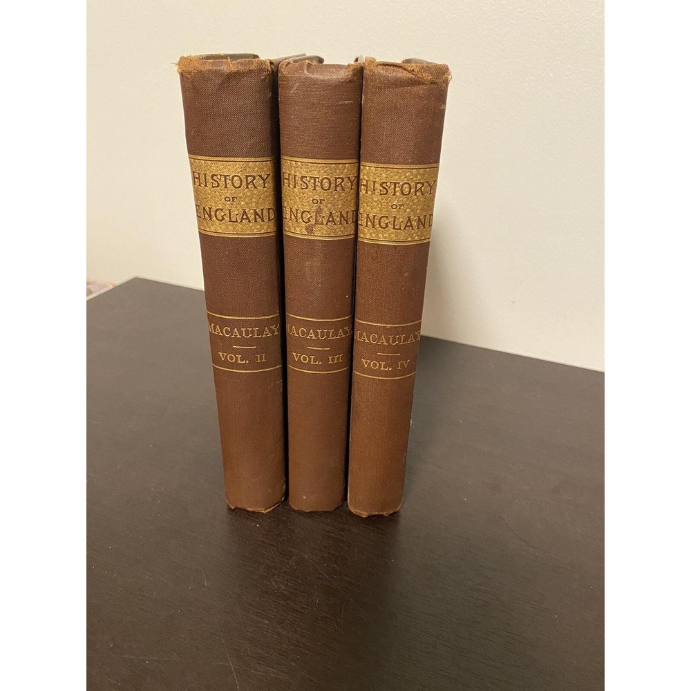 The History Of England Vol II,III,IV By Thomas Babington MaCaulay copyright 1884